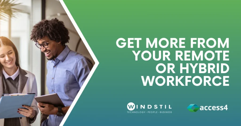 Get more from your remote or hybrid workforce
